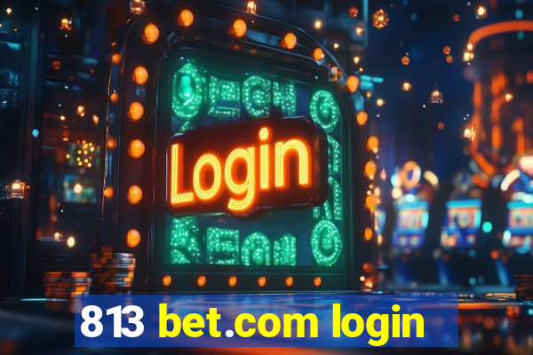 813 bet.com login